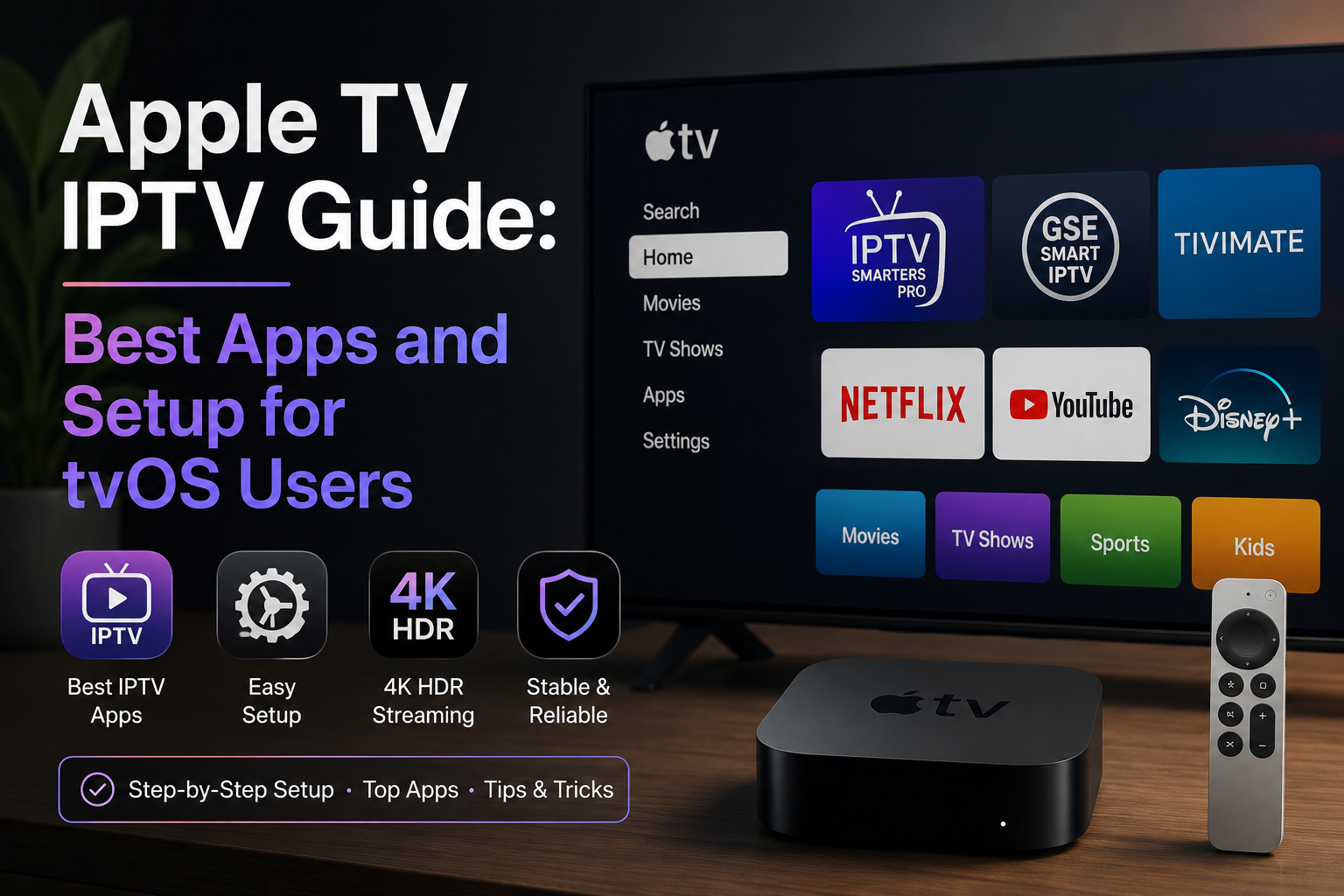 Apple TV IPTV Guide: Best Apps and Setup for tvOS Users